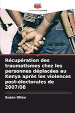 Récupération des traumatismes chez les personnes déplacées au Kenya après les violences post-électorales de 2007/08