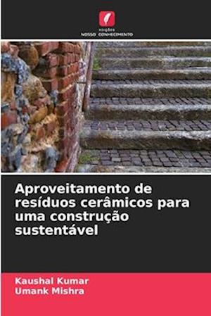 Aproveitamento de resíduos cerâmicos para uma construção sustentável