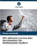 Mit aktivem Lernen das Verständnis für Mathematik fördern