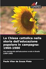 La Chiesa cattolica nella storia dell'educazione popolare in campagna: 1960-1980