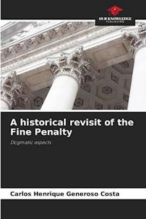 A historical revisit of the Fine Penalty