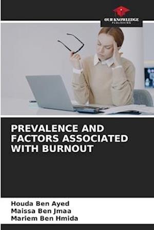 PREVALENCE AND FACTORS ASSOCIATED WITH BURNOUT