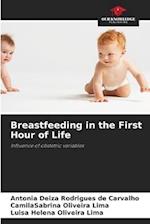 Breastfeeding in the First Hour of Life