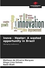 Inove - Heater: A wasted opportunity in Brazil