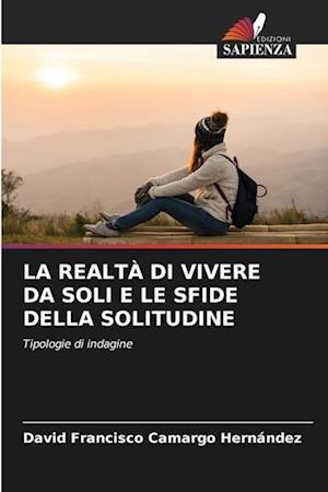 LA REALTÀ DI VIVERE DA SOLI E LE SFIDE DELLA SOLITUDINE