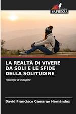 LA REALTÀ DI VIVERE DA SOLI E LE SFIDE DELLA SOLITUDINE