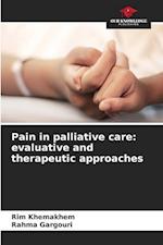 Pain in palliative care: evaluative and therapeutic approaches