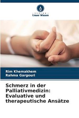 Schmerz in der Palliativmedizin: Evaluative und therapeutische Ansätze