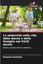 La maternità nella vita delle donne e delle famiglie nel XX/XI secolo