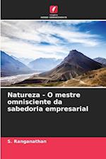 Natureza - O mestre omnisciente da sabedoria empresarial