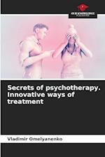 Secrets of psychotherapy. Innovative ways of treatment