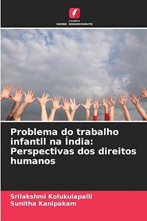 Problema do trabalho infantil na Índia: Perspectivas dos direitos humanos