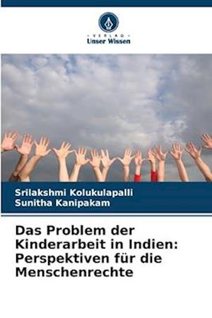 Das Problem der Kinderarbeit in Indien: Perspektiven für die Menschenrechte