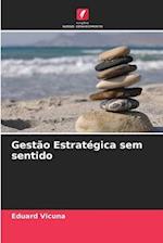 Gestão Estratégica sem sentido