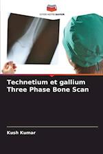 Technetium et gallium Three Phase Bone Scan