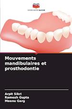 Mouvements mandibulaires et prosthodontie