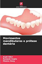 Movimentos mandibulares e prótese dentária