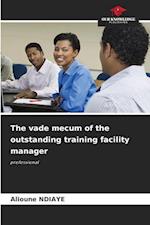 The vade mecum of the outstanding training facility manager
