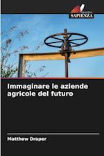 Immaginare le aziende agricole del futuro