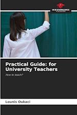 Practical Guide: for University Teachers