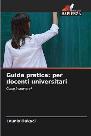 Guida pratica: per docenti universitari