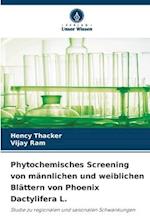 Phytochemisches Screening von männlichen und weiblichen Blättern von Phoenix Dactylifera L.