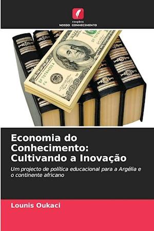 Economia do Conhecimento: Cultivando a Inovação