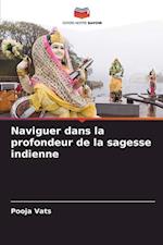 Naviguer dans la profondeur de la sagesse indienne