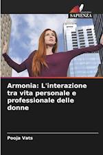 Armonia: L'interazione tra vita personale e professionale delle donne