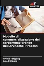 Modello di commercializzazione del cardamomo grande nell'Arunachal Pradesh