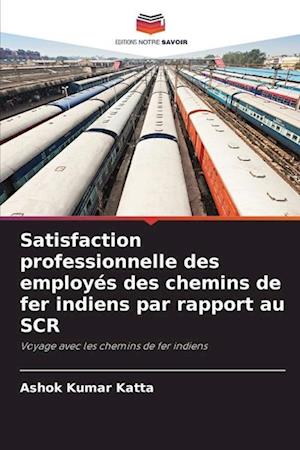 Satisfaction professionnelle des employés des chemins de fer indiens par rapport au SCR