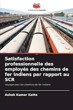 Satisfaction professionnelle des employés des chemins de fer indiens par rapport au SCR