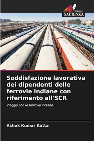 Soddisfazione lavorativa dei dipendenti delle ferrovie indiane con riferimento all'SCR