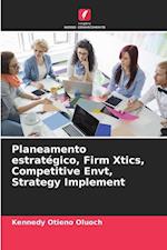 Planeamento estratégico, Firm Xtics, Competitive Envt, Strategy Implement