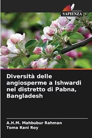 Diversità delle angiosperme a Ishwardi nel distretto di Pabna, Bangladesh