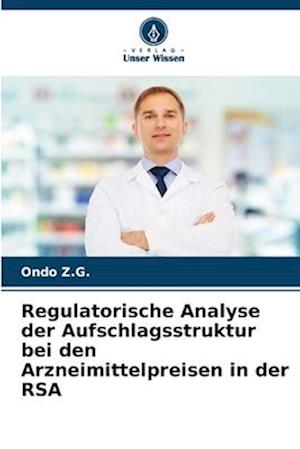 Regulatorische Analyse der Aufschlagsstruktur bei den Arzneimittelpreisen in der RSA