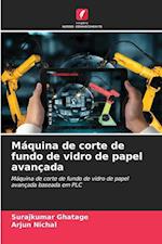 Máquina de corte de fundo de vidro de papel avançada