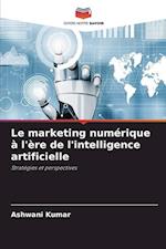 Le marketing numérique à l'ère de l'intelligence artificielle