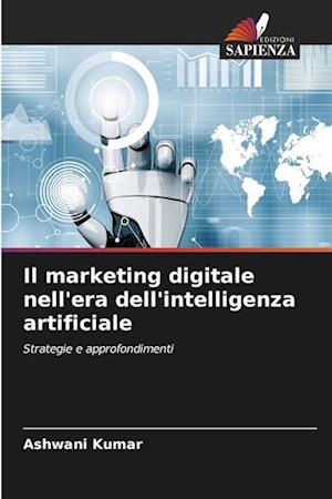 Il marketing digitale nell'era dell'intelligenza artificiale