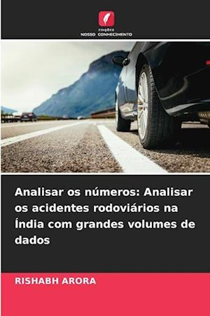 Analisar os números: Analisar os acidentes rodoviários na Índia com grandes volumes de dados