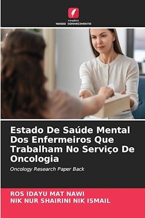 Estado De Saúde Mental Dos Enfermeiros Que Trabalham No Serviço De Oncologia