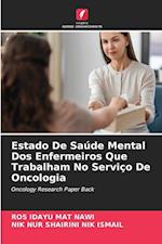 Estado De Saúde Mental Dos Enfermeiros Que Trabalham No Serviço De Oncologia