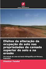 Efeitos da alteração da ocupação do solo nas propriedades da camada superior do solo e na erosão