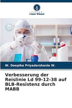 Verbesserung der Reislinie Ld 99-12-38 auf BLB-Resistenz durch MABB