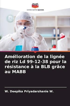 Amélioration de la lignée de riz Ld 99-12-38 pour la résistance à la BLB grâce au MABB