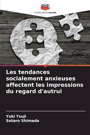 Les tendances socialement anxieuses affectent les impressions du regard d'autrui