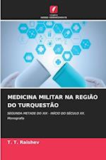 MEDICINA MILITAR NA REGIÃO DO TURQUESTÃO