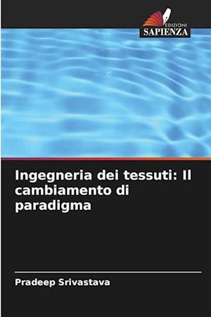 Ingegneria dei tessuti: Il cambiamento di paradigma