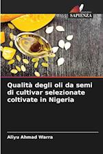 Qualità degli oli da semi di cultivar selezionate coltivate in Nigeria