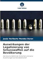 Auswirkungen der Legalisierung von Schusswaffen auf die Bevölkerung